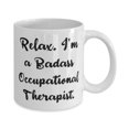 thumbnail image 2 of Unique Occupational therapist Gifts, Relax. I'm a Badass Occupational, Joke Birthday 15oz Mug For Friends From Colleagues, 2 of 6