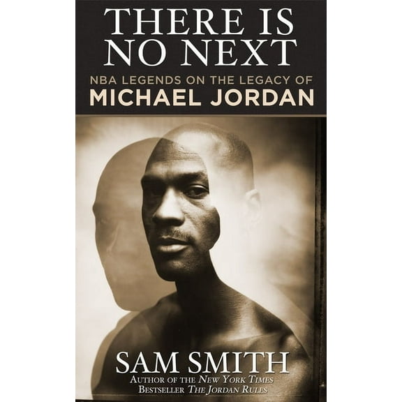 There Is No Next: NBA Legends on the Legacy of Michael Jordan, (Paperback)
