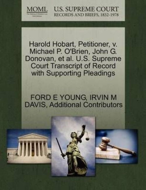 Harold Hobart, Petitioner, V. Michael P. O'Brien, John G. Donovan, et al. U.S. Supreme... by