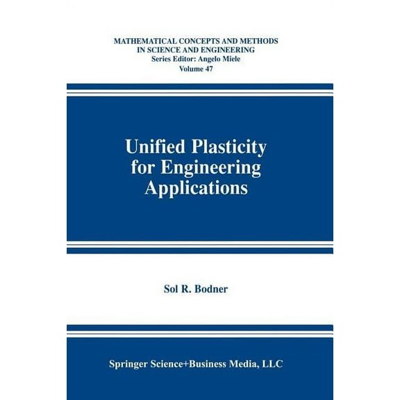 Mathematical Concepts and Methods in Sci Unified Plasticity for Engineering Applications, Book 47, (Paperback)