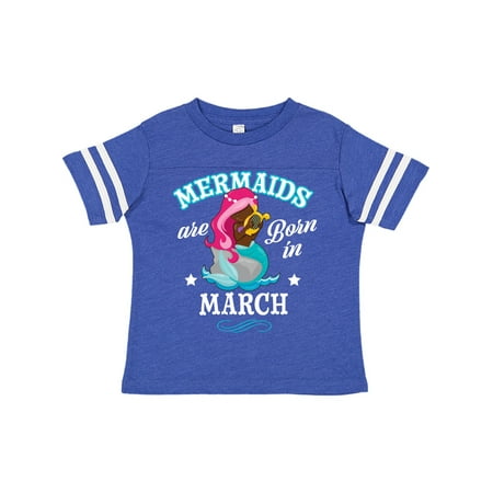 

Inktastic Mermaids are born in March Birthday Gift Toddler Toddler Girl T-Shirt
