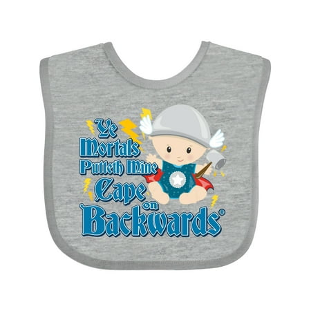 

Inktastic Ye Mortals Putteth Mine Cape on Backwards® Gift Baby Boy or Baby Girl Bib