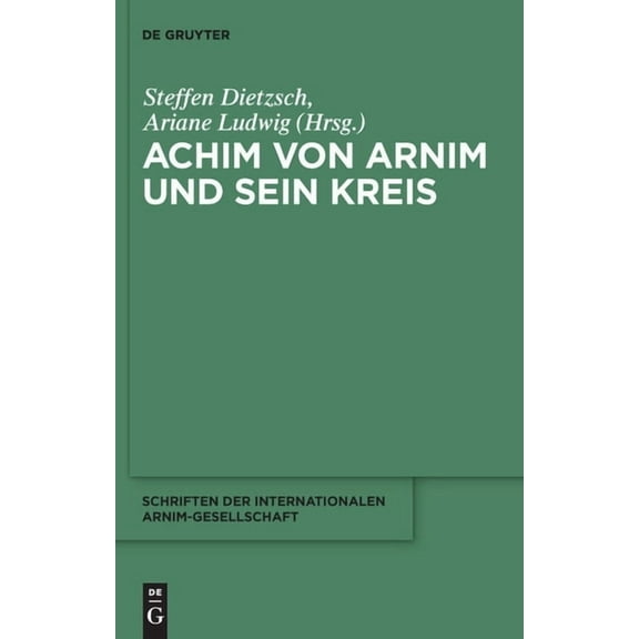 Schriften der Internationalen Arnim-Gese Achim von Arnim und sein Kreis, Book 8, (Hardcover)