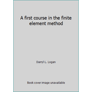 A first course in the finite element method [Hardcover - Used]