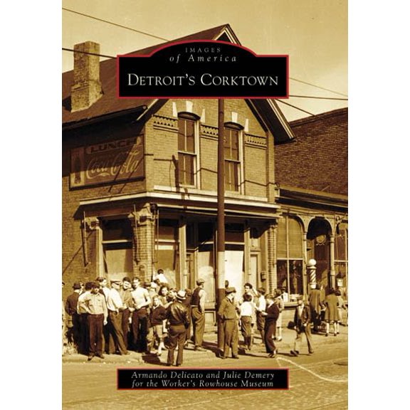 Pre-Owned Detroit's Corktown (Paperback) 0738551554 9780738551555