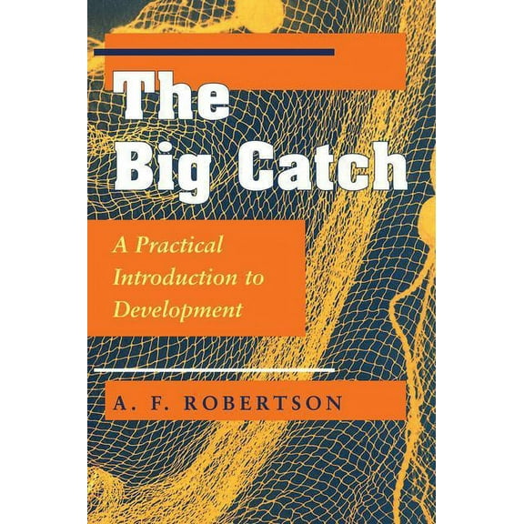 The Big Catch: A Practical Introduction To Development, (Paperback)