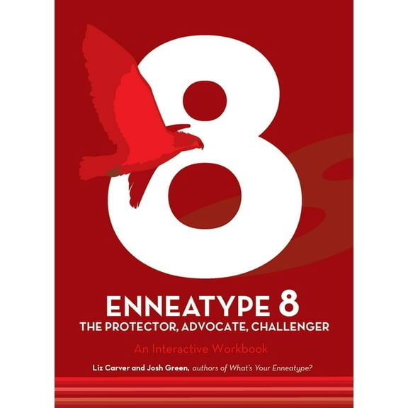 Enneatype in Your Life Enneatype 8: The Protector, Challenger, Advocate: An Interactive Workbook, (Paperback)