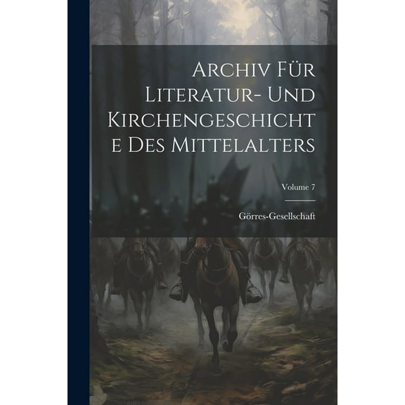 Archiv Für Literatur- Und Kirchengeschichte Des Mittelalters; Volume 7 (Paperback)