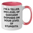 thumbnail image 2 of Amangny Funny Teller Gifts for Him Her Friends Coworkers Family - I'm A Teller. My Level Of Sarcasm Depends On Your Level Of Stupidity. Two Tone Coffee Mug, 2 of 5
