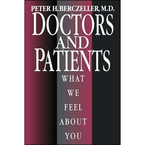 Doctors and Patients, What We Feel about You, (Paperback)