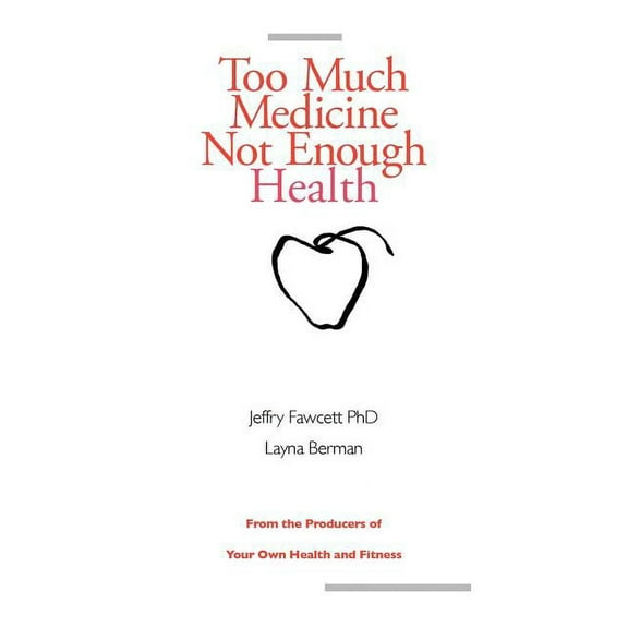 Too Much Medicine, Not Enough Health, (Paperback)