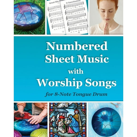 Numbered Sheet Music with Worship Songs for 8-Note Tongue Drum: Gospel Songbook, (Paperback)