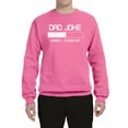 thumbnail image 2 of Wild Bobby,Dad Joke Loading Hilarious Funny Dad Granpa Daddy, Father's Day, Unisex Crewneck Graphic Sweatshirt, Neon Pink, 2XL, 2 of 3