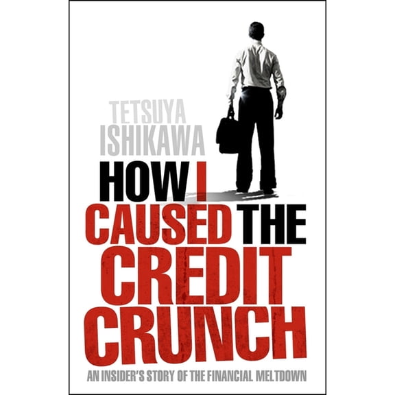 How I Caused the Credit Crunch, (Paperback)