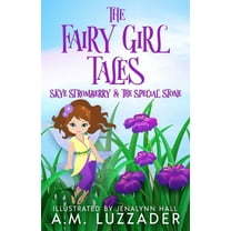 The Fairy Girl Tales: Skye Stromberry and the Special Stone, (Paperback)