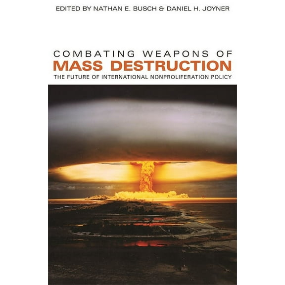 Studies in Security and International Af Combating Weapons of Mass Destruction: The Future of International Nonproliferation Policy, (Paperback)