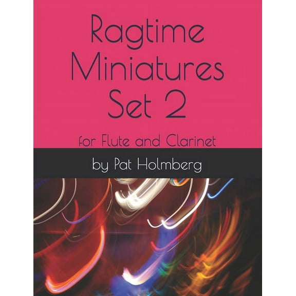 Woodwind Music: Ragtime Miniatures Set 2: for Flute and Clarinet (Paperback)