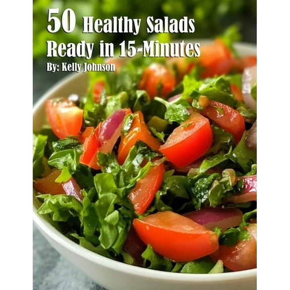 50 Healthy Salads Ready in 15 Minutes, (Paperback)