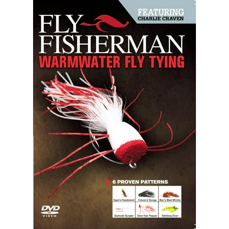 Fly Fisherman Warmwater Fly Tying Fishing DVD Video Tutorial With 6 Proven Patterns (Gartside Gurgler, Lance Egan's Headstand, Meat Whistle, Craven's Gonga, Dahlberg Diver) Featuring Charlie (Best Fly Tying Videos)