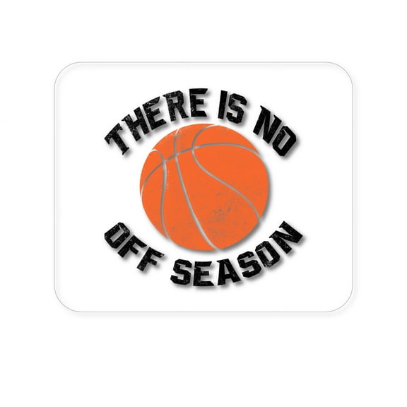 DistinctInk Mouse Pad - 1/4" Foam Rubber - Basketball There is No Off Season