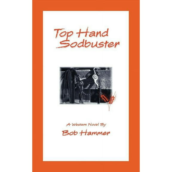 Top Hand Sodbuster: A Western Novel (Paperback) by Bob Hammer