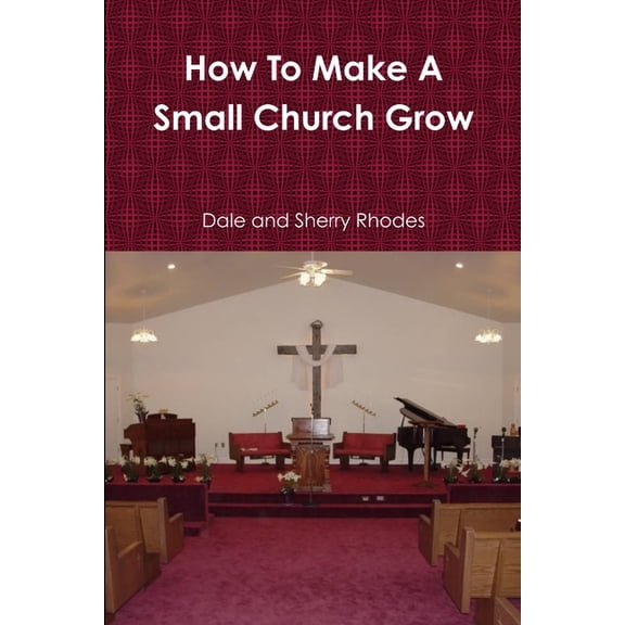 How To Make A Small Church Grow, (Paperback)