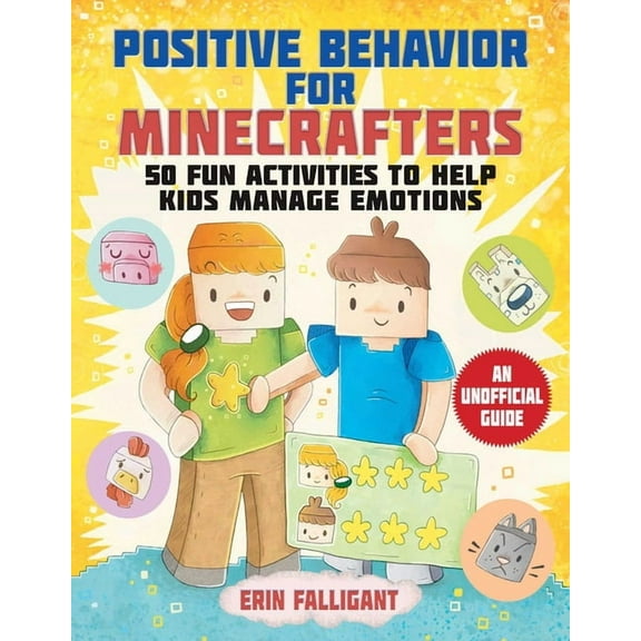 Positive Behavior for Minecrafters: 50 Fun Activities to Help Kids Manage Emotions, (Paperback)