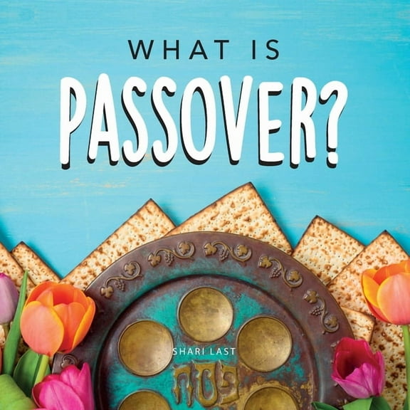 Jewish Holiday Books What is Passover?: Your guide to the unique traditions of the Jewish festival of Passover, (Paperback)