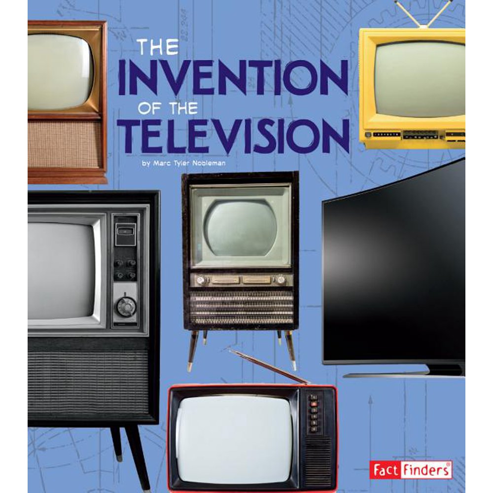 WorldChanging Inventions The Invention of the Television (Hardcover