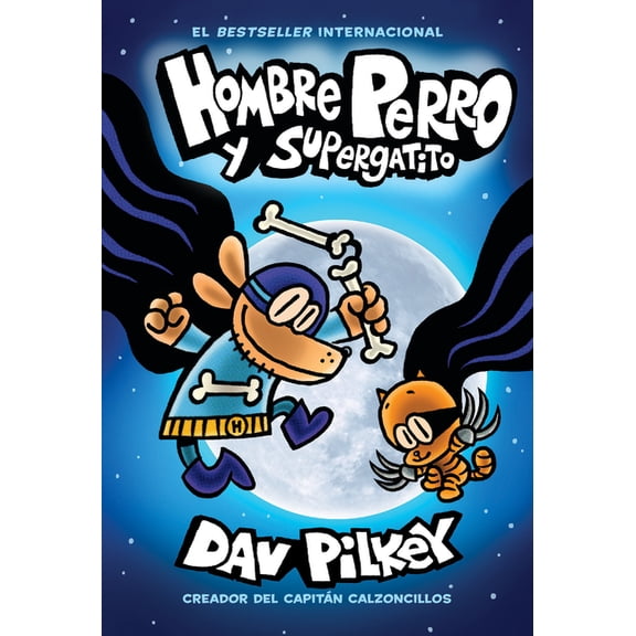 Hombre Perro Hombre Perro Y Supergatito (Dog Man and Cat Kid): Volume 4, Book 4, (Hardcover)