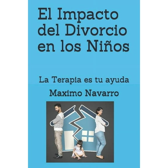 El Impacto del divorcio en los niños (Paperback)