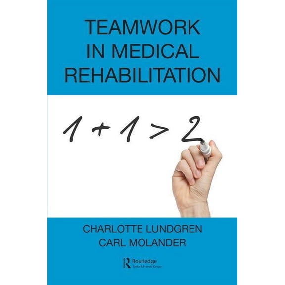 Teamwork in Medical Rehabilitation, (Paperback)
