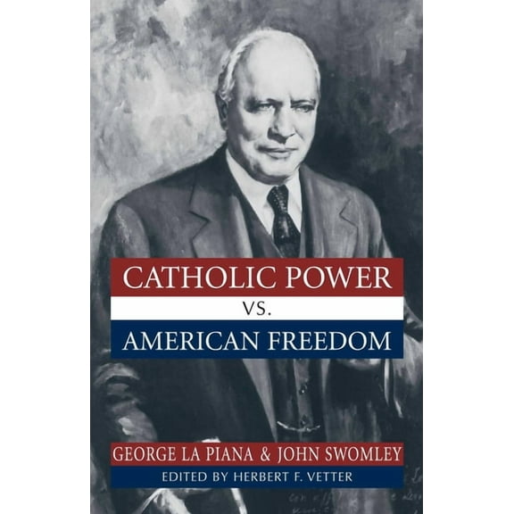 Catholic Power Vs. American Freedom, (Hardcover)
