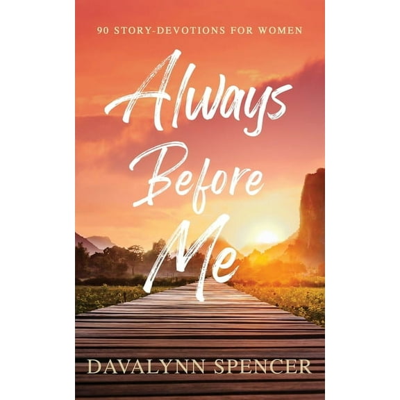 Always Before Me: 90 Story-Devotions for Women, (Paperback)