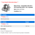thumbnail image 2 of Water Pump - Compatible with 2012 - 2018 Chevy Sonic 1.8L 4-Cylinder 2013 2014 2015 2016 2017, 2 of 2