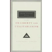 On Liberty and Utilitarianism (Everyman's Library) [Turtleback - Used]