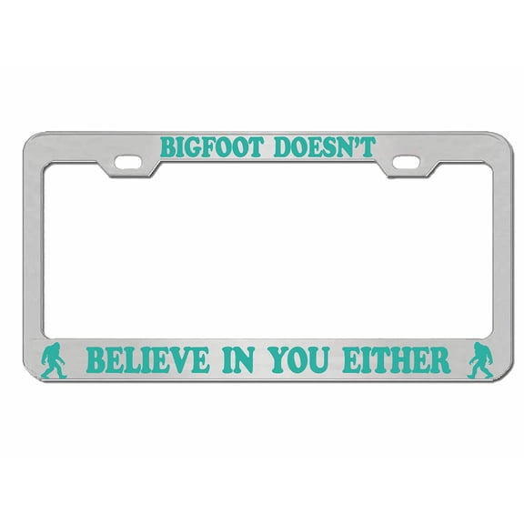 Bigfoot Doesn't Believe in You Either Style Metal License Plate Frame Personalized/Car Accessories Car Tag Holder Cover (Chrome/Turquoise)