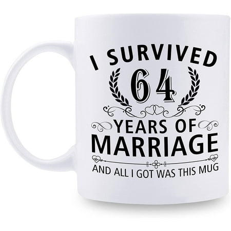 

64th Wedding Anniversary Mugs for Couple Husband Wife - I Survived 64 Years of Marriage and All I Got Was This Mug - 64 Year Anniversary 11 oz Coffee Mug for Him Her