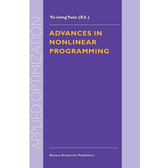 Applied Optimization Advances in Nonlinear Programming: Proceedings of the 96 International Conference on Nonlinear Programming, Book 14, (Paperback)