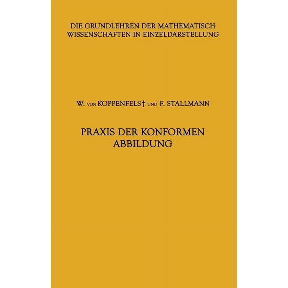 Grundlehren Der Mathematischen Wissensch PRAXIS Der Konformen Abbildung, Book 100, (Paperback)