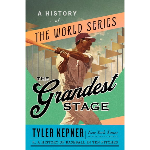 The Grandest Stage: A History of the World Series, (Hardcover)
