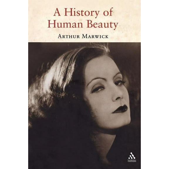 A History of Human Beauty, (Paperback)