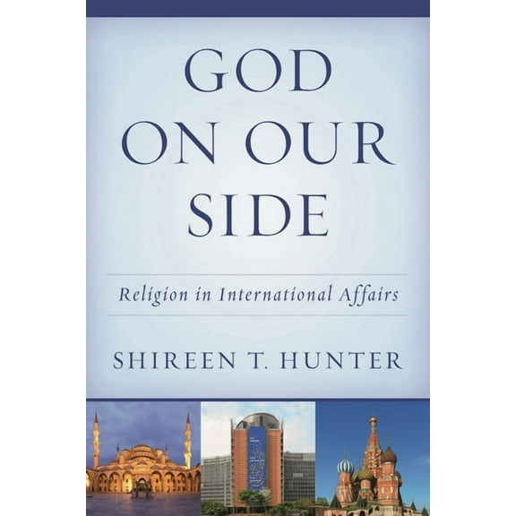 God on Our Side: Religion in International Affairs, (Hardcover)