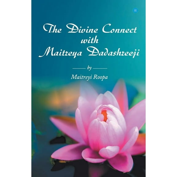 The Divine Connect with Maitreya Dadashreeji (Paperback)