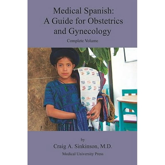 Medical Spanish: A Guide for Obstetrics and Gynecology, Complete Volume (Paperback)