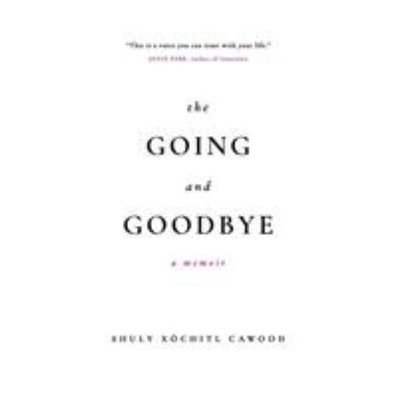 Pre-Owned The Going and Goodbye: A Memoir (Paperback) 0993532195 9780993532191