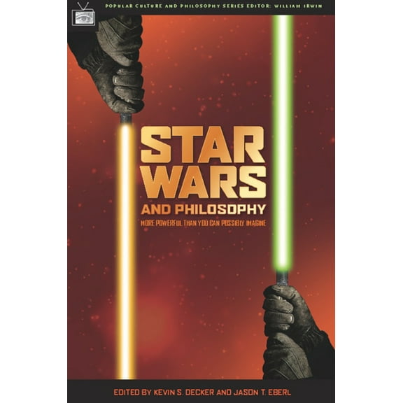 Popular Culture and Philosophy Star Wars and Philosophy: More Powerful Than You Can Possibly Imagine, Book 12, (Paperback)