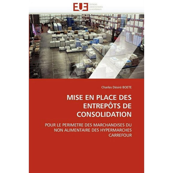 Omn.Univ.Europ.: Mise En Place Des Entrepôts de Consolidation (Paperback)