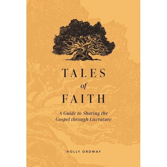 Tales of Faith: A Guide to Sharing the Gospel Through Literature, (Hardcover)