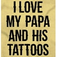 thumbnail image 2 of I Love My Papa And His Tattoos Toddler Boy Girl T Shirt Infant Toddler Brisco Brands 2T, 2 of 6